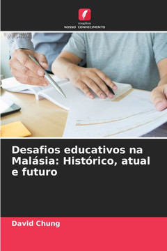 Desafios educativos na Malásia: Histórico, atual e futuro