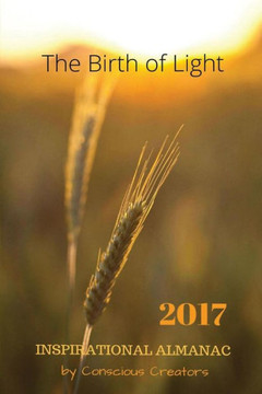 2017 Inspirational Almanac: The Birth Of Light (Conscious Creators)
