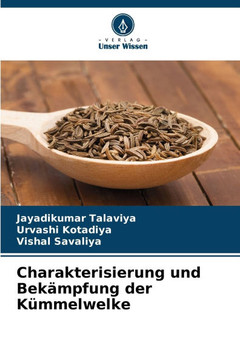 Charakterisierung und Bekämpfung der Kümmelwelke Charakterisierung und Bekämpfung der Kümmelwelke