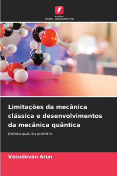 Limitações da mecânica clássica e desenvolvimentos da mecânica quântica