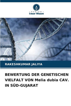 BEWERTUNG DER GENETISCHEN VIELFALT VON Melia dubia CAV. IN SÜD-GUJARAT