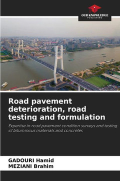 Road pavement deterioration, road testing and formulation Road pavement deterioration, road testing and formulation
