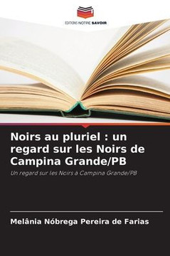 Noirs au pluriel: un regard sur les Noirs de Campina Grande/PB