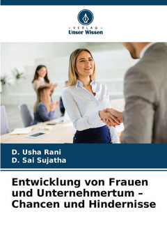 Entwicklung von Frauen und Unternehmertum - Chancen und Hindernisse Entwicklung von Frauen und Unternehmertum - Chancen und Hindernisse