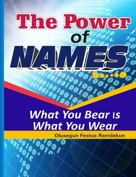 The Power Of Names : What You Bear Is What You Wear