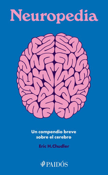 Neuropedia: Un Compendio Breve Sobre El Cerebro / Neuropedia: A Brief Compendium of Brain Phenomena