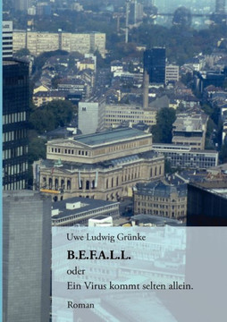 B.E.F.A.L.L.: oder Ein Virus kommt selten allein