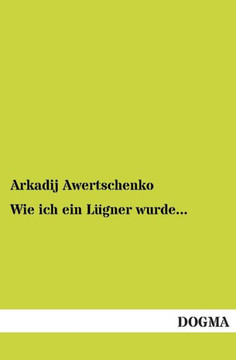 Wie Ich Ein Lugner Wurde... Wie Ich Ein Lugner Wurde...