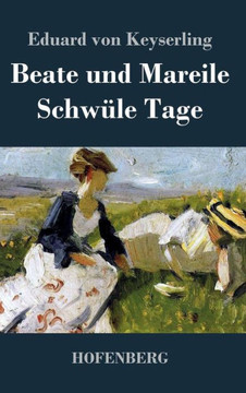 Beate und Mareile / Schwüle Tage: Erzählungen