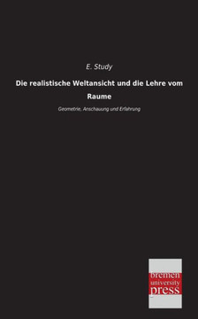 Die Realistische Weltansicht Und Die Lehre Vom Raume