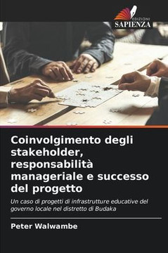 Coinvolgimento degli stakeholder, responsabilità manageriale e successo del progetto