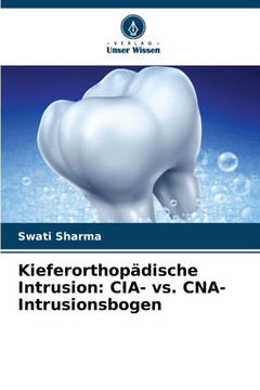 Kieferorthopädische Intrusion: CIA- vs. CNA-Intrusionsbogen