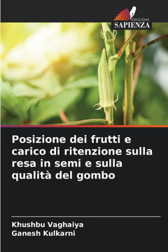 Posizione dei frutti e carico di ritenzione sulla resa in semi e sulla qualità del gombo