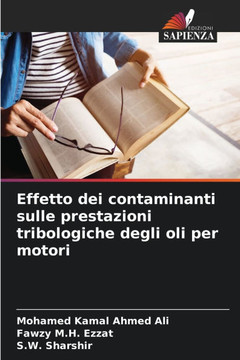 Effetto dei contaminanti sulle prestazioni tribologiche degli oli per motori
