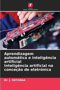 Aprendizagem automática e inteligência artificial Inteligência artificial na conceção de eletrónica