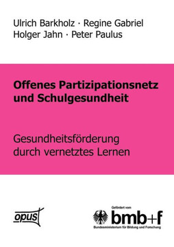 Offenes Partizipationsgesetz und Schulgesundheit - Gesundheitsförderung durch vernetztes Lernen