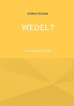 Wedel 7: Unerwartete Erfolge