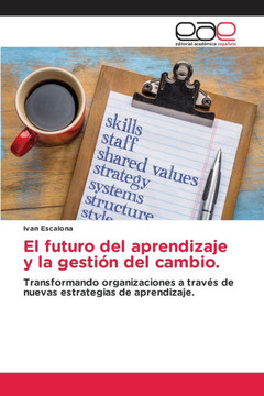 El futuro del aprendizaje y la gestión del cambio. El futuro del aprendizaje y la gestión del cambio.