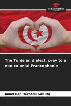 The Tunisian dialect, prey to a neo-colonial Francophonie