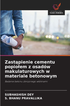Zastąpienie cementu popiolem z osadów makulaturowych w materiale betonowym Zastąpienie cementu popiolem z osadów makulaturowych w materiale betonowym