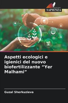 Aspetti ecologici e igienici del nuovo biofertilizzante ""Yer Malhami""