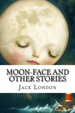 Moon-Face And Other Stories
