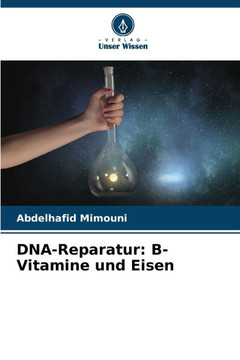 DNA-Reparatur: B-Vitamine und Eisen