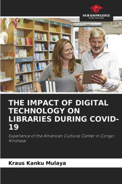 The Impact of Digital Technology on Libraries During Covid-19