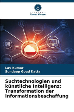Suchtechnologien und künstliche Intelligenz: Transformation der Informationsbeschaffung