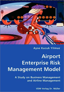 Airport Enterprise Risk Management Model- A Study on Business Management and Airline Management