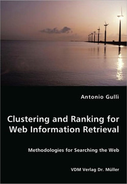 Clustering and Ranking for Web Information Retrieval Clustering and Ranking for Web Information Retrieval