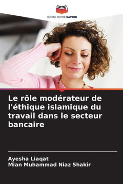 Le rôle modérateur de l'éthique islamique du travail dans le secteur bancaire