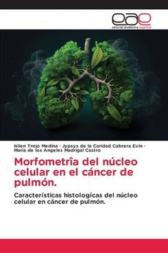 Morfometrîa del núcleo celular en el cáncer de pulmón.