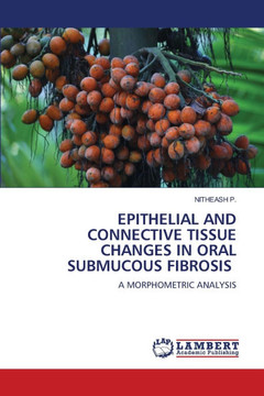 Epithelial and Connective Tissue Changes in Oral Submucous Fibrosis