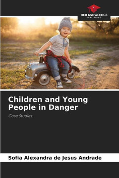 Children and Young People in Danger Children and Young People in Danger