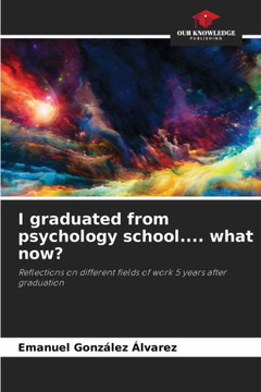 I graduated from psychology school.... what now?