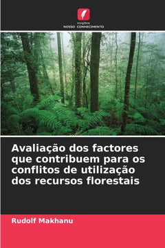 Avaliação dos factores que contribuem para os conflitos de utilização dos recursos florestais