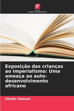Exposição das crianças ao imperialismo: Uma ameaça ao auto-desenvolvimento africano