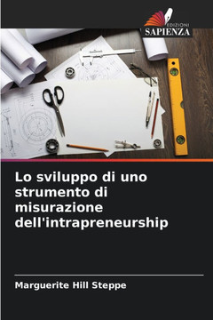Lo sviluppo di uno strumento di misurazione dell'intrapreneurship Lo sviluppo di uno strumento di misurazione dell'intrapreneurship