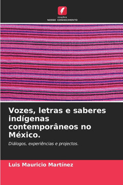 Vozes, letras e saberes indígenas contemporâneos no México.