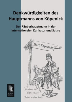 Denkwurdigkeiten Des Hauptmanns Von Kopenick Denkwurdigkeiten Des Hauptmanns Von Kopenick