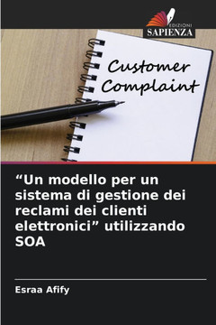 ""Un modello per un sistema di gestione dei reclami dei clienti elettronici"" utilizzando SOA