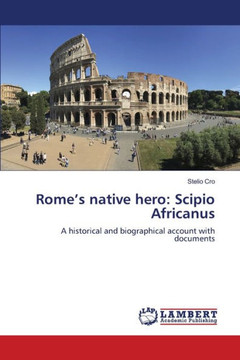 Rome's native hero: Scipio Africanus