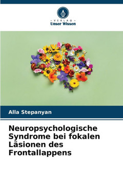 Neuropsychologische Syndrome bei fokalen Läsionen des Frontallappens