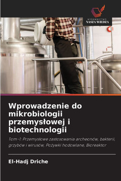 Wprowadzenie do mikrobiologii przemyslowej i biotechnologii
