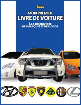 Mon premier livre de voiture: à la découverte des marques et des logos, colorful book for kids, car brands logos with nice pictures of cars from aro