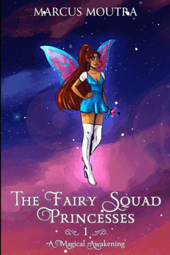 The Fairy Squad Princesses : A Magical Awakening