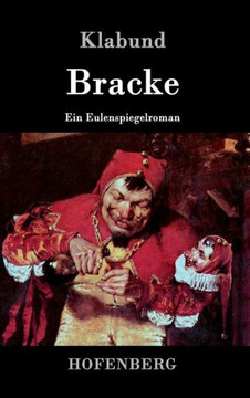 Bracke: Ein Eulenspiegelroman
