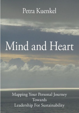 Mind and Heart: Mapping Your Personal Journey Towards Leadership for Sustainability