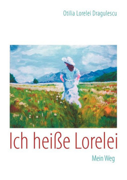 Ich heiße Lorelei: Mein Weg